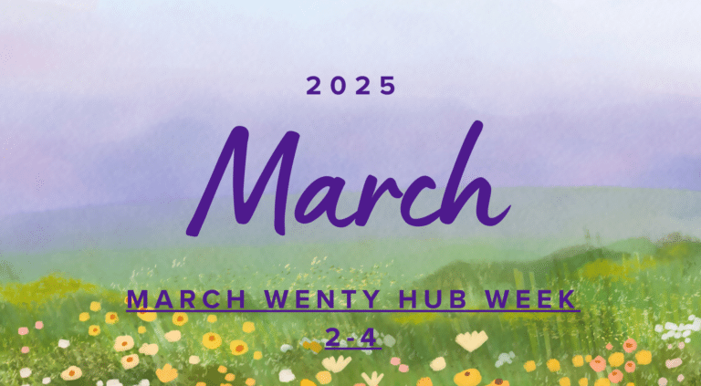 Text on a floral background reads "2025 March March Wenty Hub Week 2-4" in purple letters.