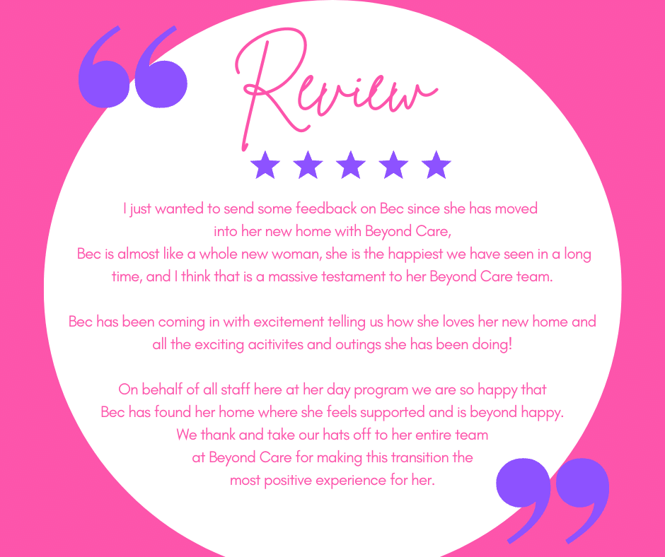 A pink and white graphic displays a positive review about Bec’s experience with Beyond Care, praising the team for her happiness and smooth transition. Purple quotation marks decorate the corners.