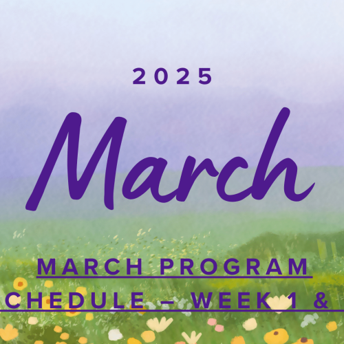 Text reads: "2025 March Program Schedule - Week 1 & 3" with a background of a watercolor field and flowers.